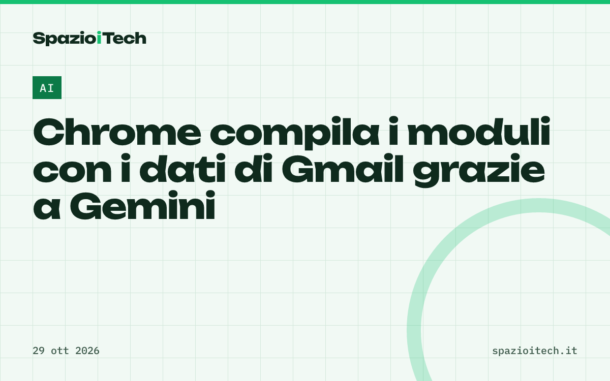 Chrome compila i moduli con i dati di Gmail grazie a Gemini