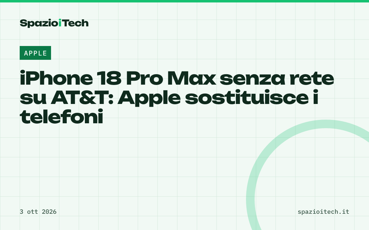 iPhone 18 Pro Max senza rete su AT&T: Apple sostituisce i telefoni
